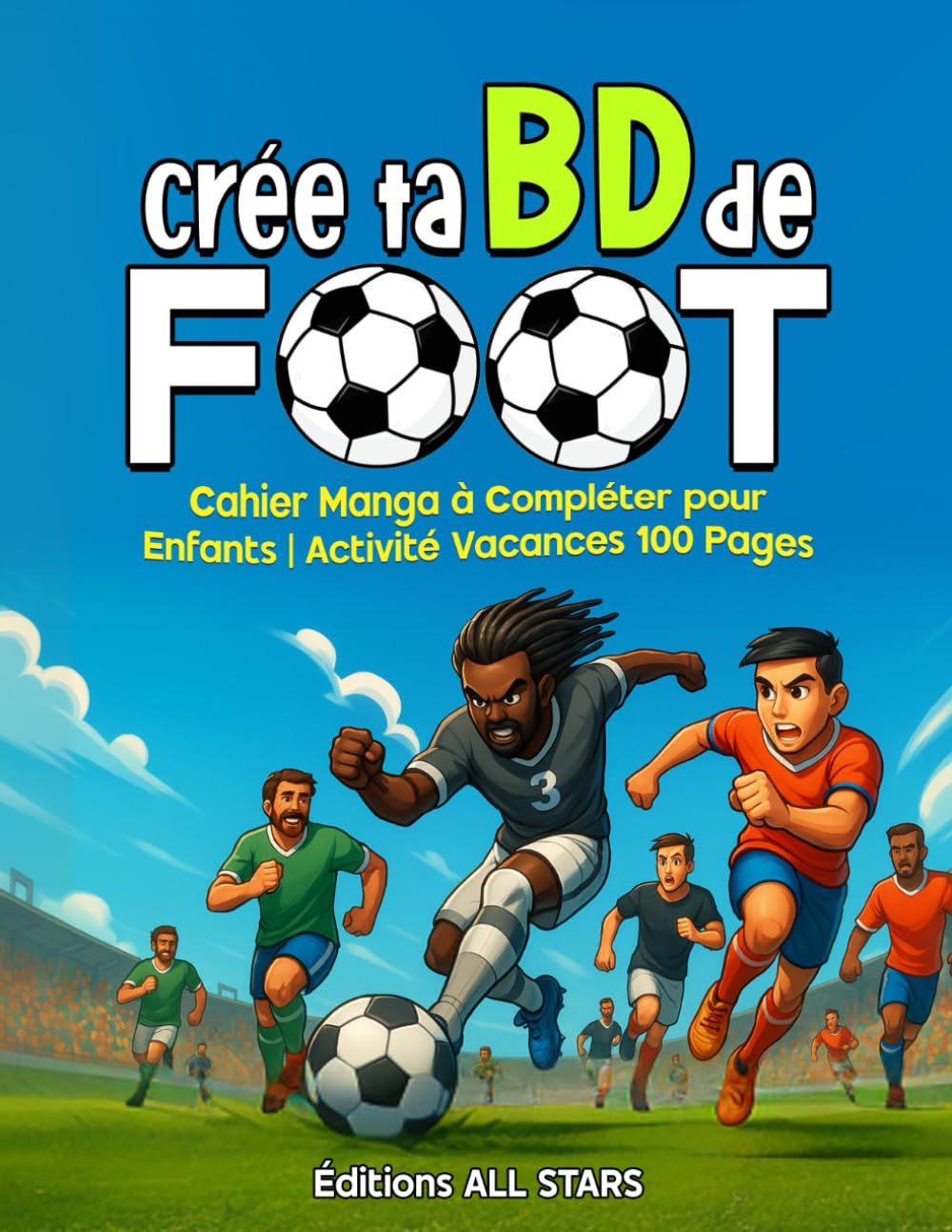 Crée ta BD de Foot: Cahier Manga à Compléter pour Enfants | Activité Vacances 100 Pages book
