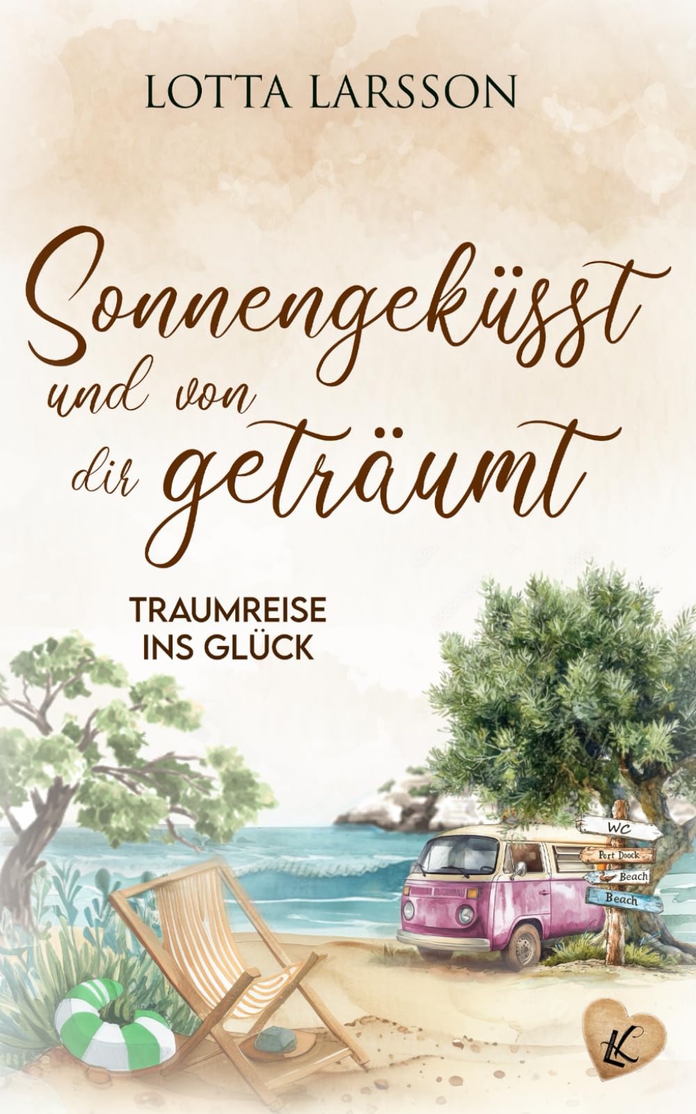 Sonnengeküsst und von dir geträumt: Traumreise ins Glück Travelogues