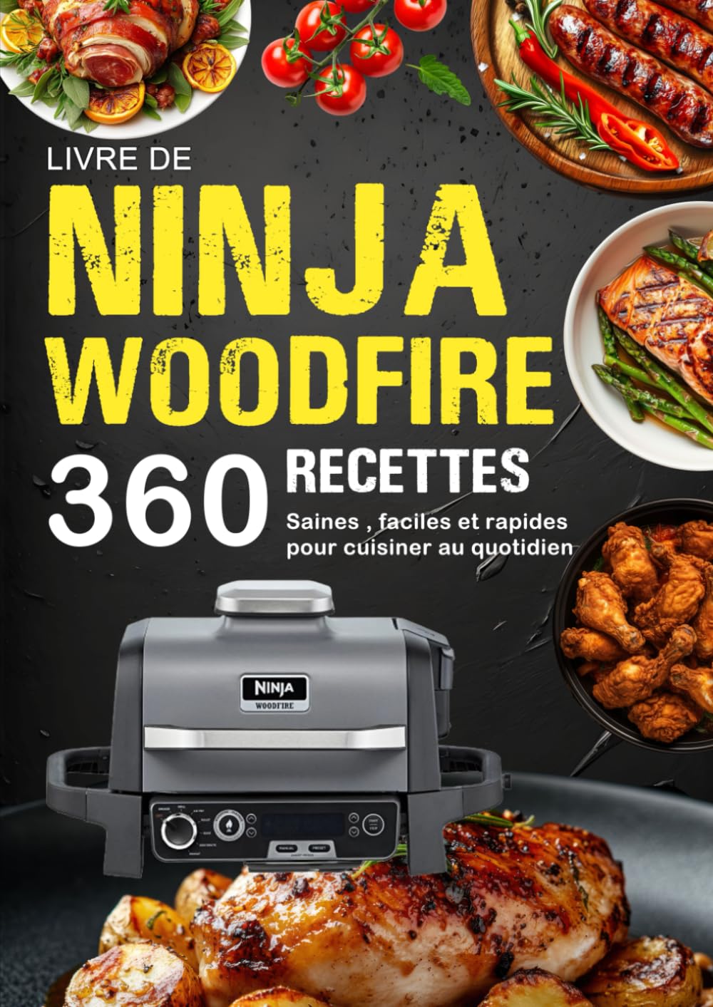 Livre de Ninja Woodfire: 360 Recettes Saines , Faciles et Rapides pour cuisiner au quotidien book