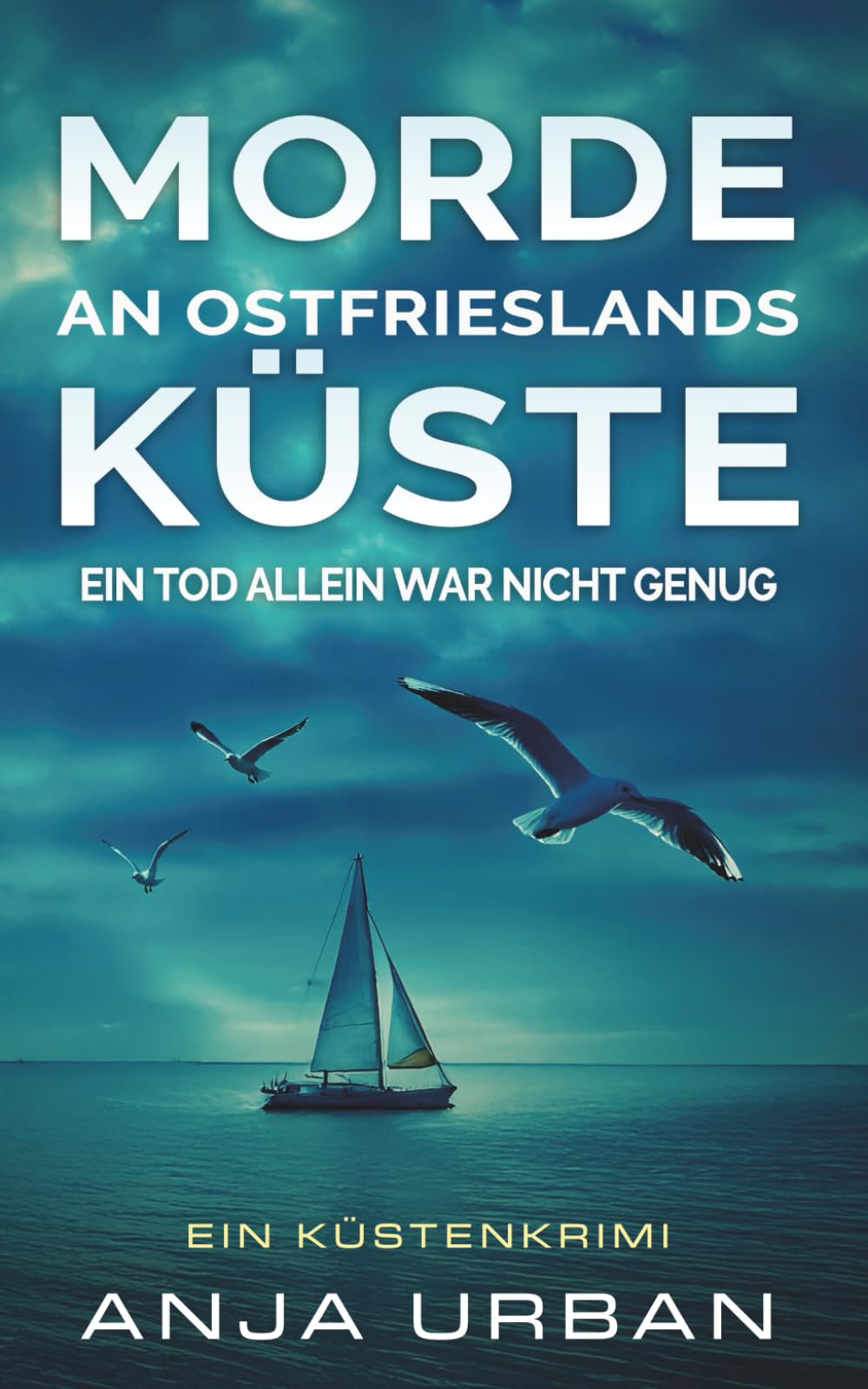 Morde an Ostfrieslands Küste: Ein Tod allein war nicht genug (Ermittlungen an der Küste, Band 2) Action & Adventure