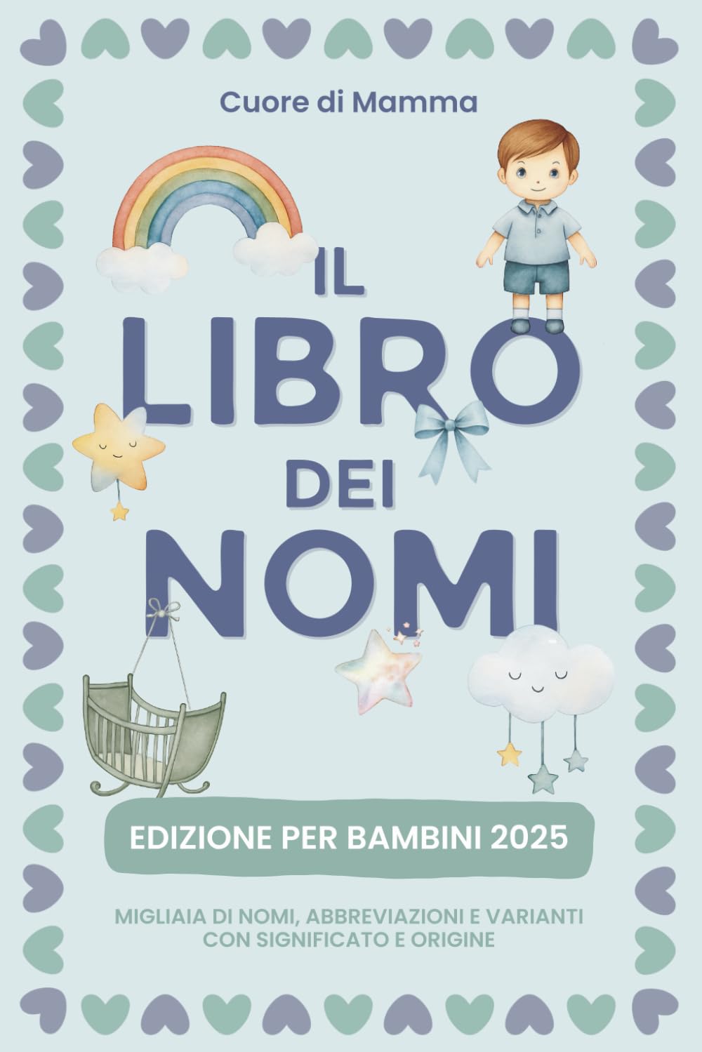 LIBRO DEI NOMI: Edizione 2025 – Nomi maschili con significato, origine e curiosità Parents & Children
