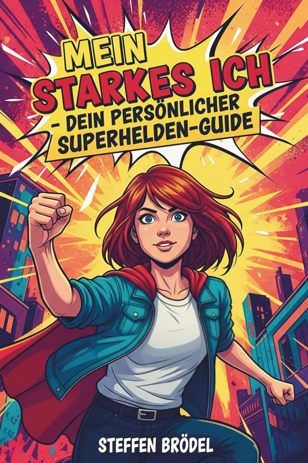 Mein Starkes Ich: Dein persönlicher Superhelden-Guide - Jugendratgeber - Selbstvertrauen - Persönlichkeit entwickeln - Motivation zur Zielerreichung – Ab 12 Jahren Lifestyle