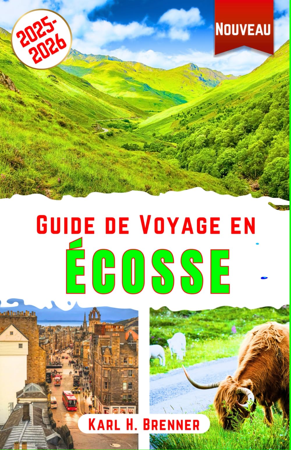 Guide de Voyage en Écosse 2025-2026: Découvrez les Highlands majestueux, les châteaux historiques, mystères du Loch Ness et les sites emblématiques d'Édimbourg, Glasgow, Inverness,St. Andrews et Plus book