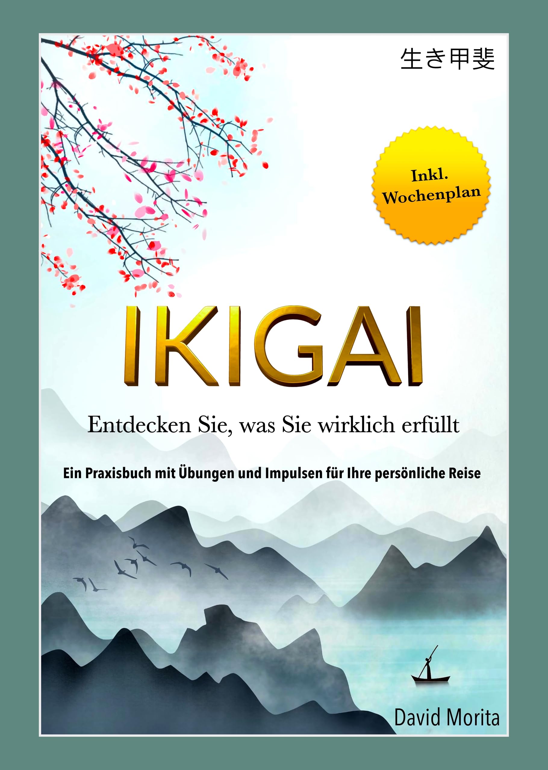 IKIGAI: Entdecken Sie, was Sie wirklich erfüllt | Ein Praxisbuch mit Übungen und Impulsen für Ihre persönliche Reise Arts & Music