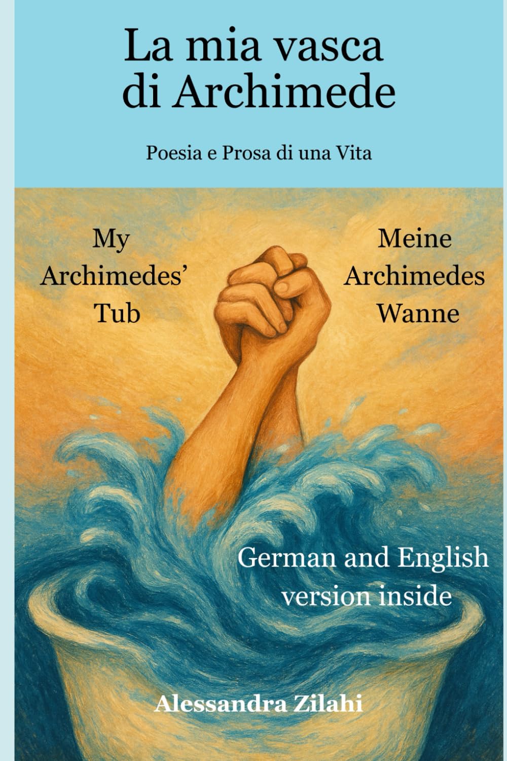La mia vasca di Archimede: poesia e prosa di una vita Leisure, Home & Garden
