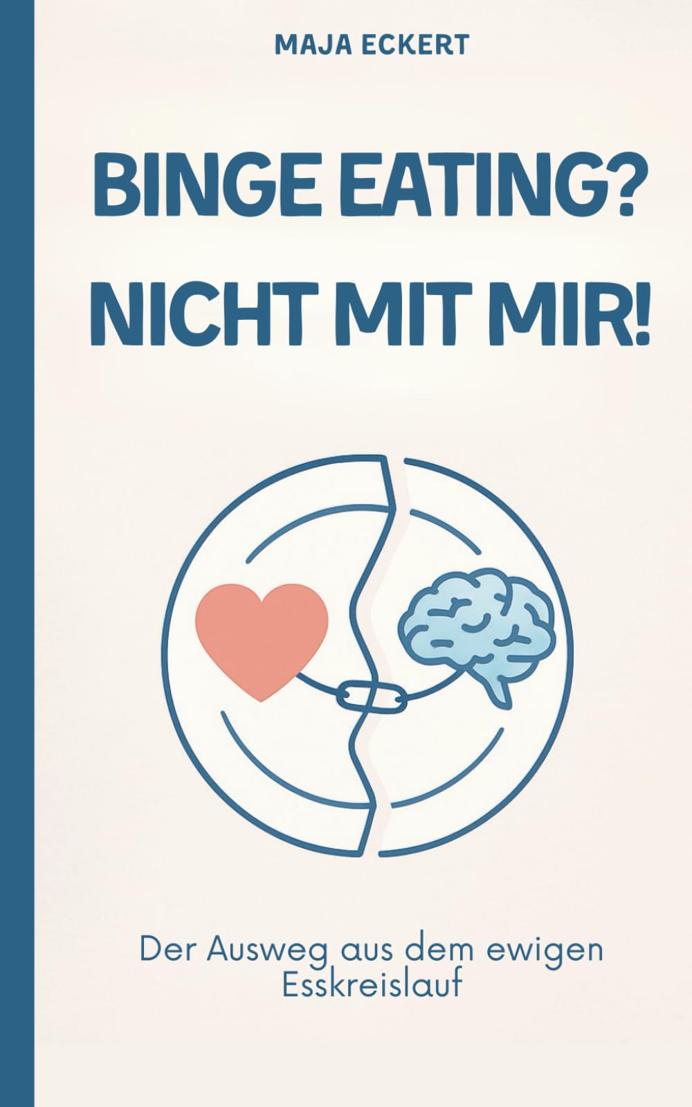 Binge Eating? Nicht mit mir!: Der Ausweg aus dem ewigen Esskreislauf Health, Nutrition & Fitness