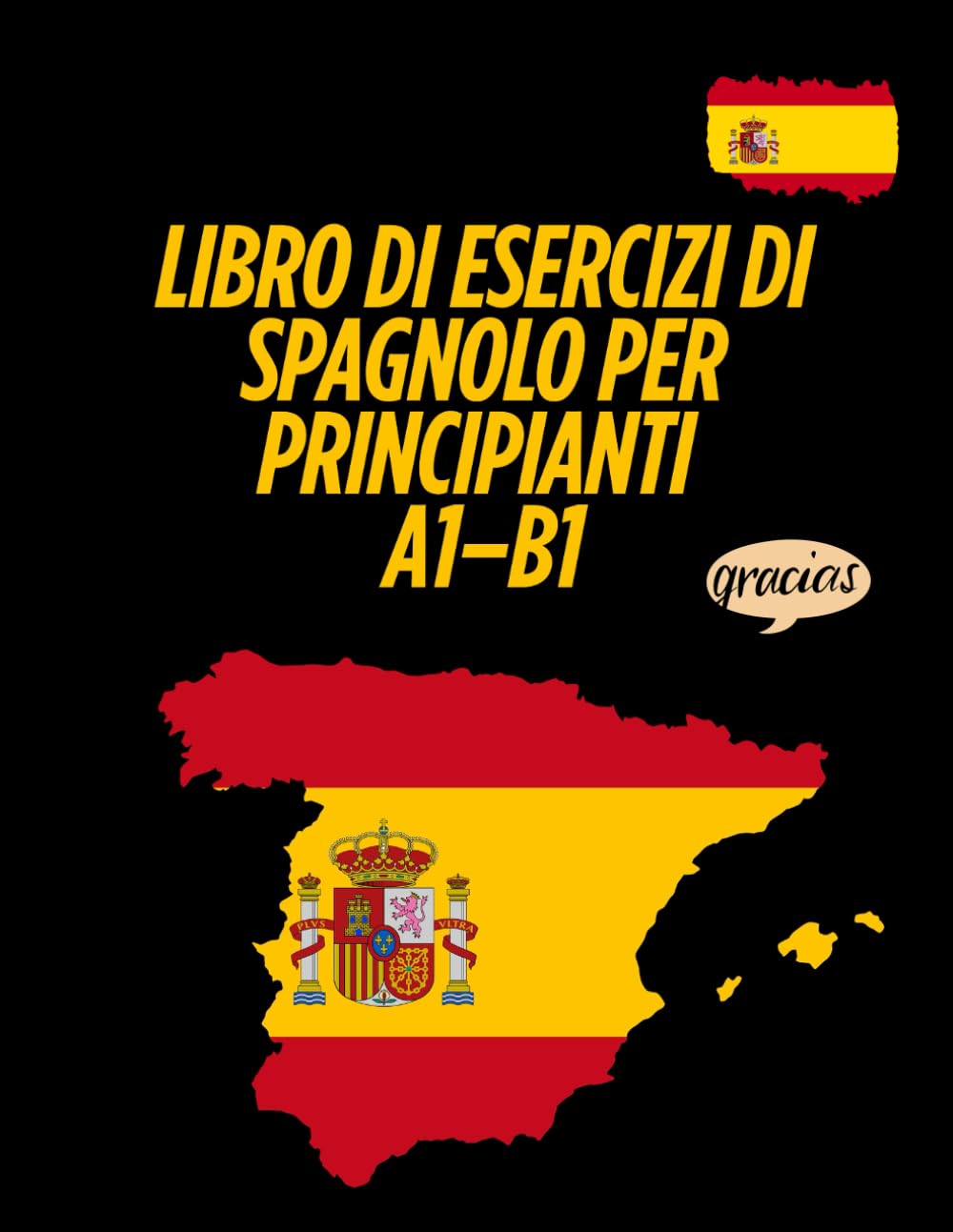 Libro di esercizi di spagnolo per principianti A1–B1: Grammatica, vocabolario, lettura e scrittura – con esercizi pratici e soluzioni incluse book