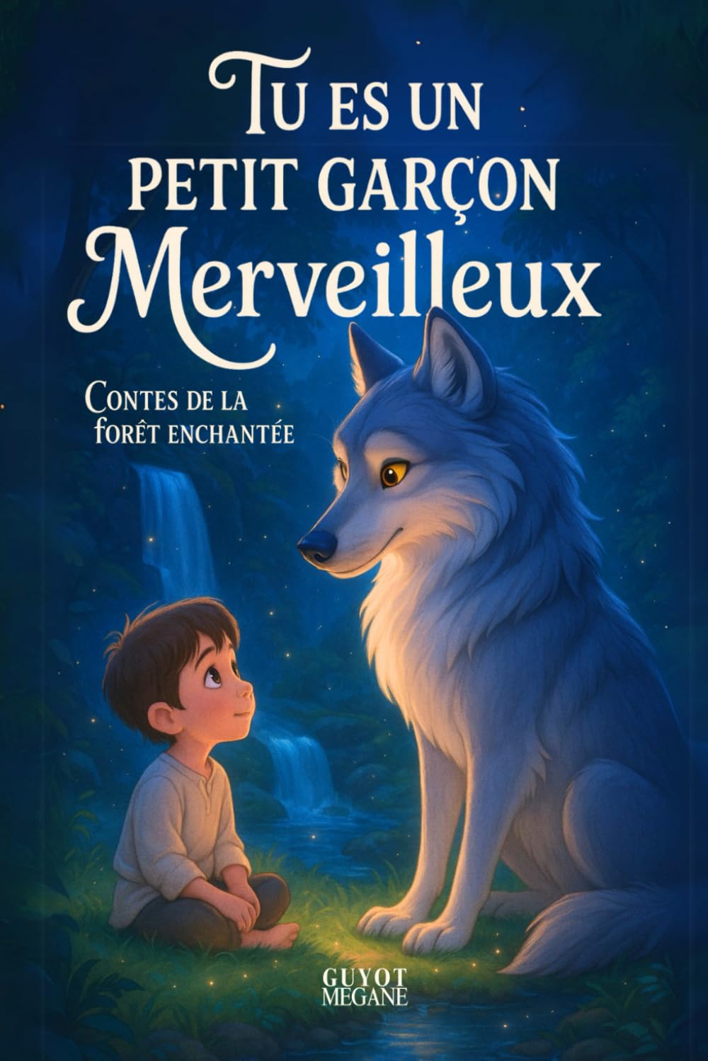 Tu es un petit garçon merveilleux: Des histoires inspirantes sur le courage, la force intérieure et la confiance en soi book