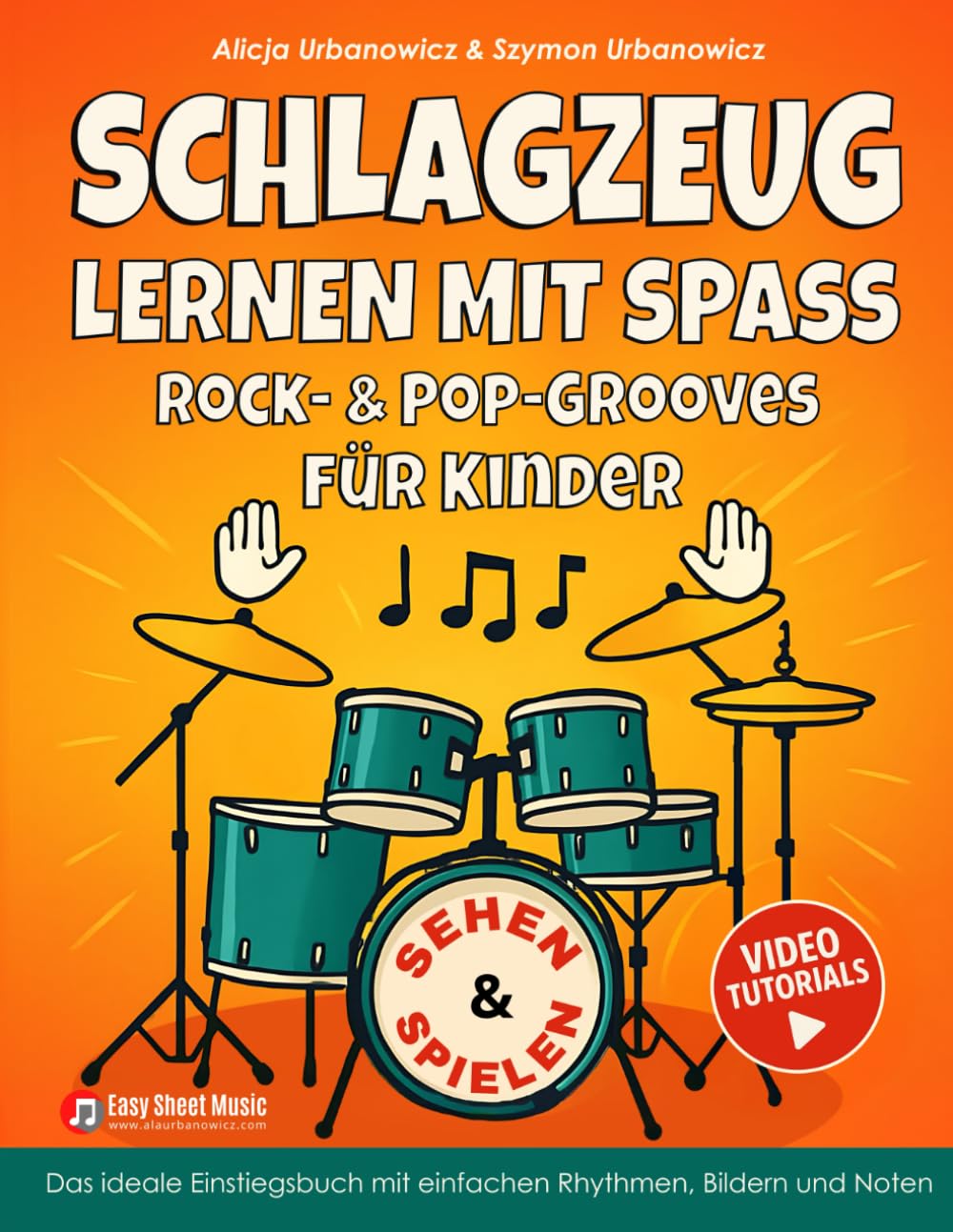 SCHLAGZEUG Spielen Lernen – Rock- & Pop-Grooves für Kinder: Das ideale Einstiegsbuch mit einfachen Rhythmen, Bildern, Noten und Video-Tutorials Arts & Music