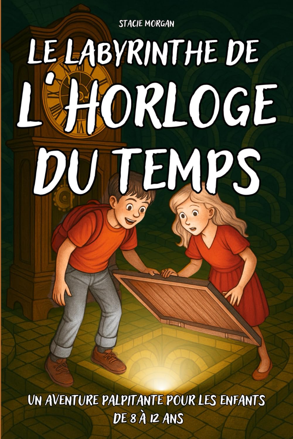 Livre pour Enfants de 8 à 12 ans: Le Labyrinthe de L'Horloge du Temps - Un roman captivant plein de mystère, d’énigmes et d’aventure à travers ... illustrée immersive et pleine d’émotions book