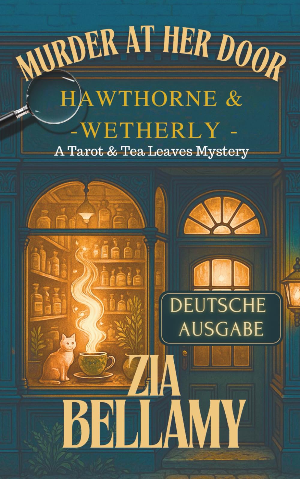 Murder at Her Door - Deutsche Ausgabe: Ein gemütlicher viktorianischer Krimi über Kräuter, Spuk und eine höchst undamenhafte Verdächtige (Tarot and Tea Leaves Mysteries - German Edition, Band 1) Historical Fiction