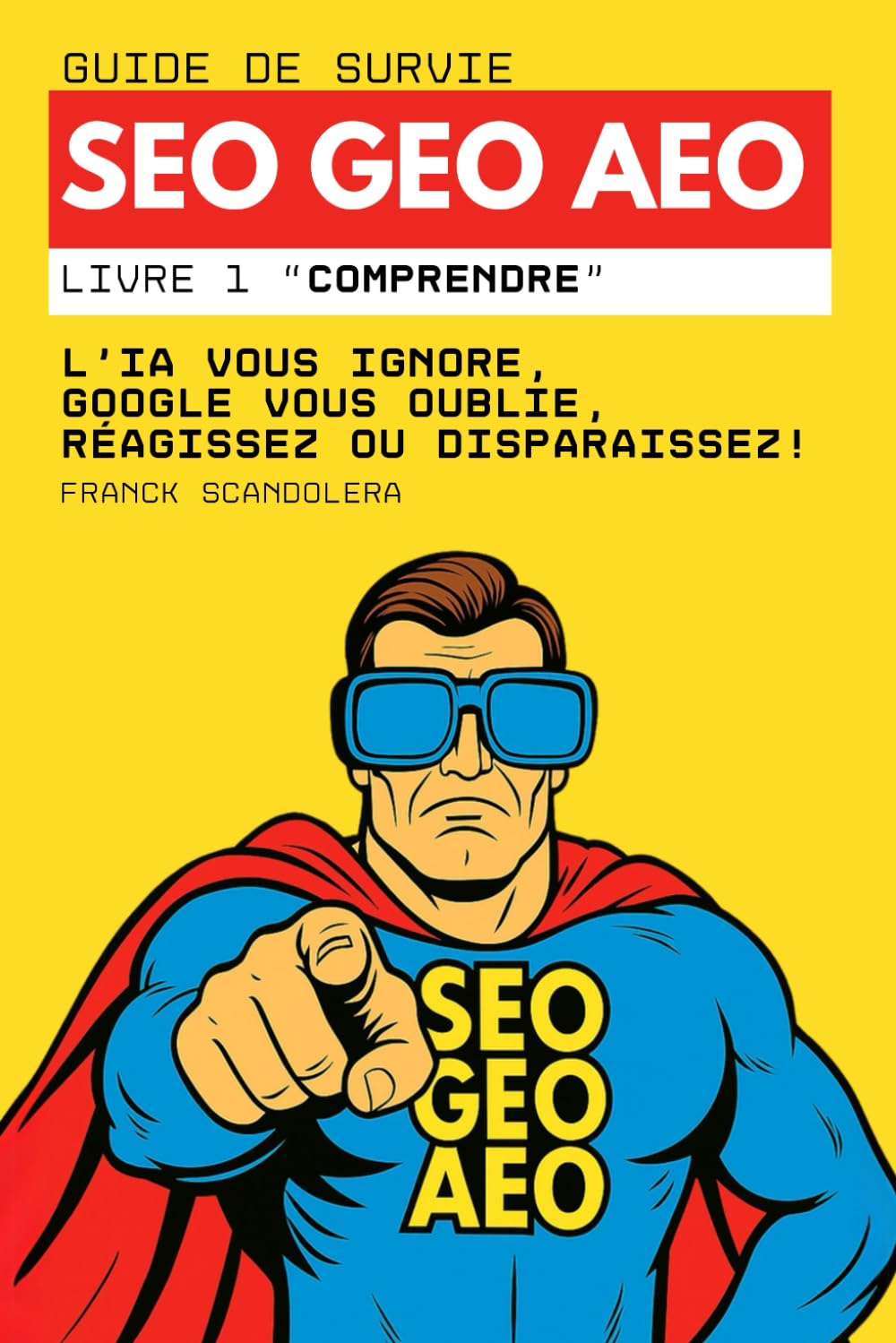 Guide de survie SEO, GEO et AEO: L’IA vous ignore, Google vous oublie, réagissez ou disparaissez ! book