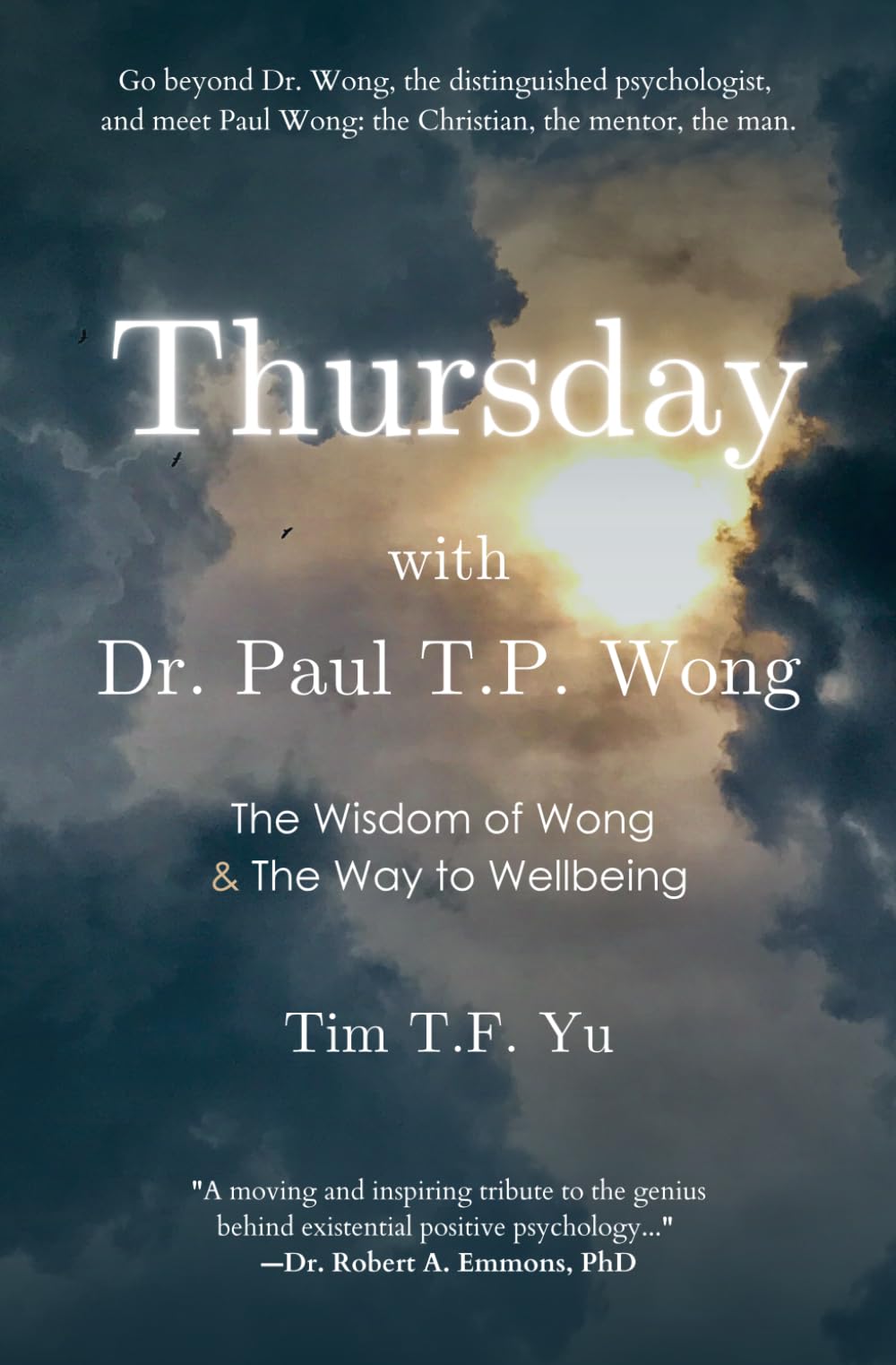 Thursday with Dr. Paul T. P. Wong: The Wisdom of Wong & the Way to Wellbeing Science