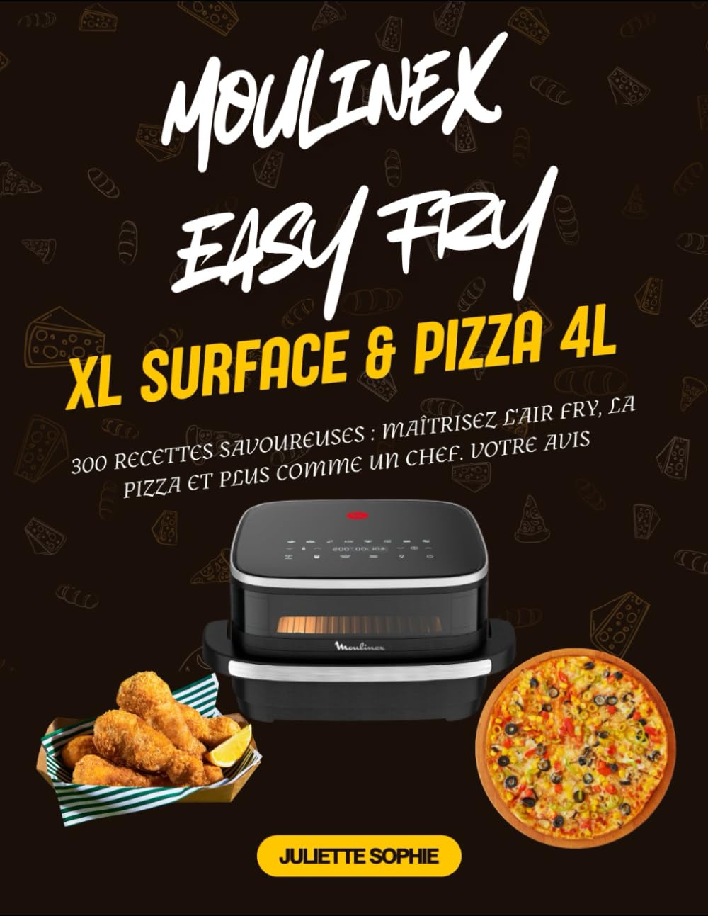 Moulinex Easy Fry XL Surface & Pizza 4L: 300 Recettes Savoureuses : Maîtrisez l'Air Fry, la Pizza et Plus comme un Chef. votre avis book