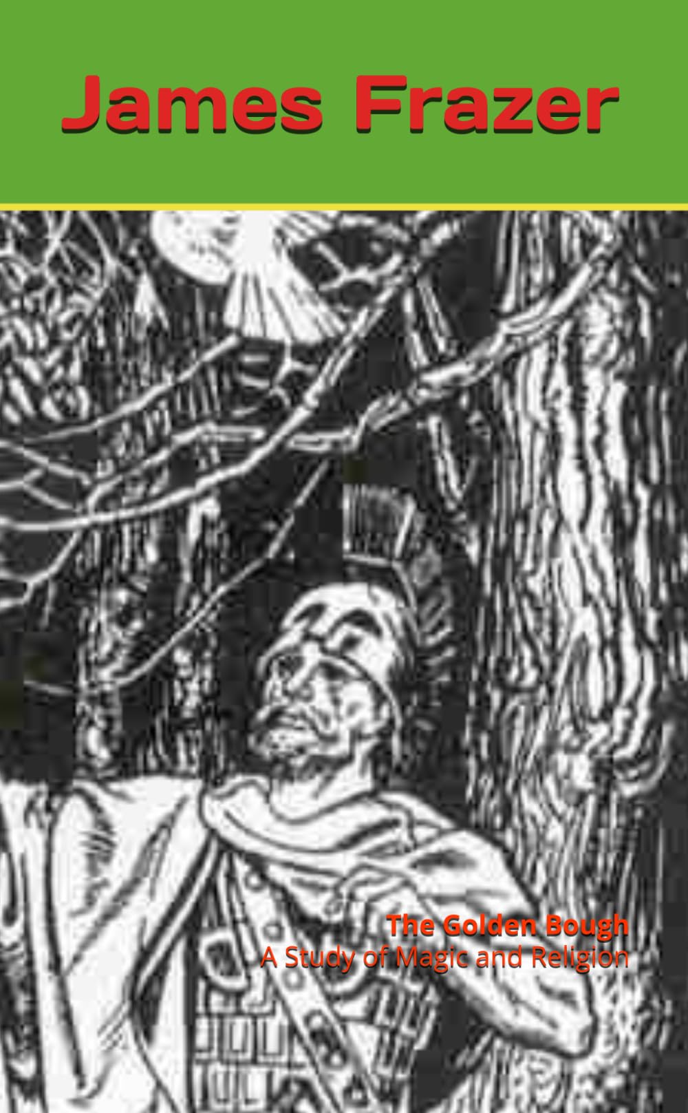 The Golden Bough: A Study of Magic and Religion Fairy Tales & Legends