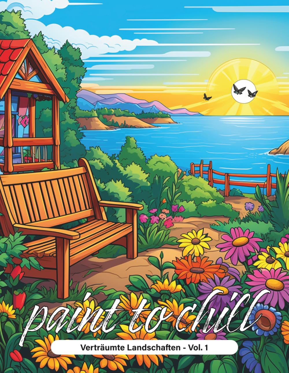 paint to chill - Verträumte Landschaften (Vol. 1): Malbuch für Erwachsene - Entspannung, Stressabbau, Achtsamkeit & Kreativität (paint to chill - Ausmalbücher für Erwachsene) Hobbies & Crafts