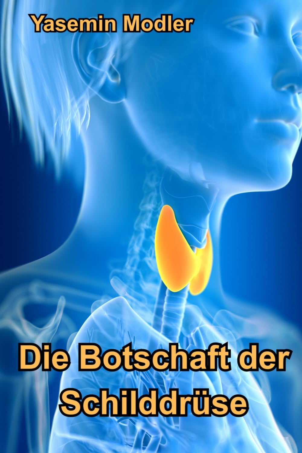 Die Botschaft der Schilddrüse: Wie du deine Wahrheit sprichst und deine Selbstheilung aktivierst Medicine