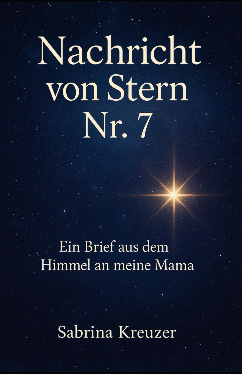 Nachricht von Stern Nr. 7: Ein Brief aus dem Himmel an meine Mama Death & Mourning