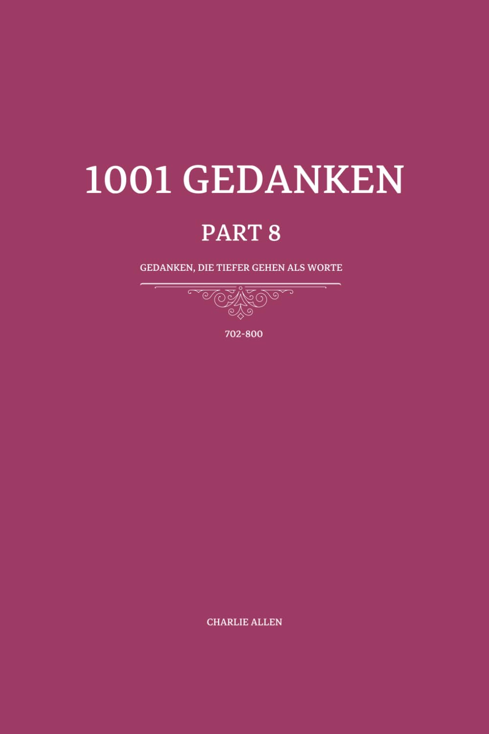 1001 Gedanken - Part 8: 99 Gedanken, die tiefer gehen als Worte Health, Nutrition & Fitness