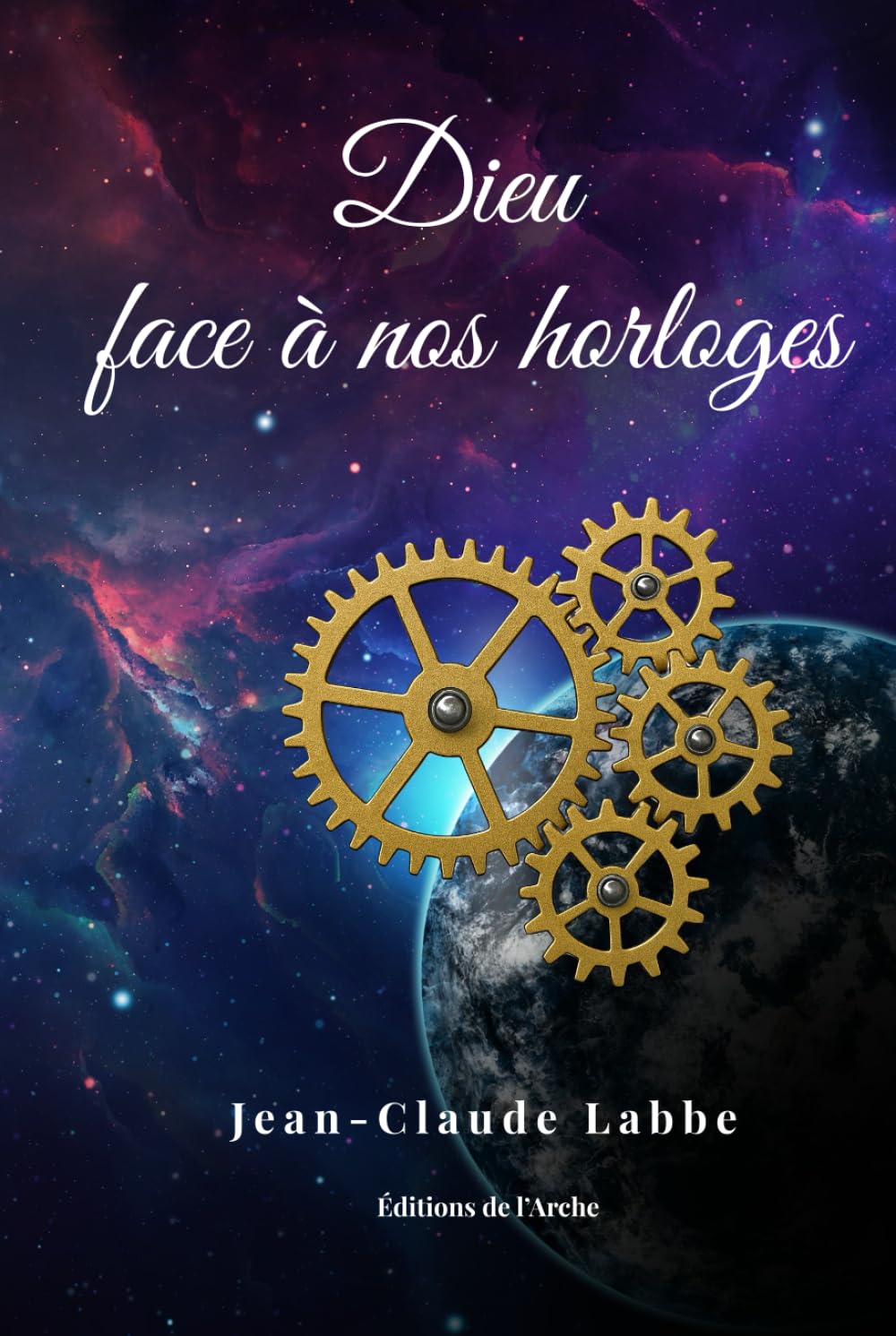 Dieu et nos horloges: Dieu, l'éternité et nous book