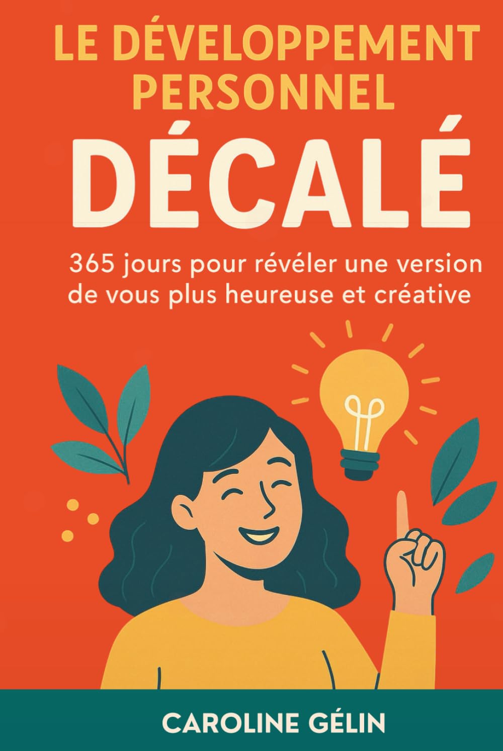 Le développement personnel décalé: Découvrez le meilleur de vous-même en 365 jours book