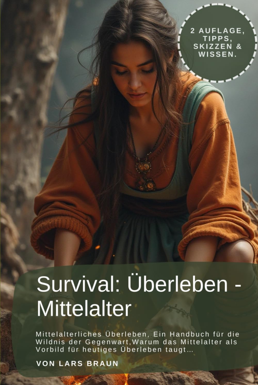 Survival Überleben -Mittelalter: Mittelalterliches Überleben – Ein Handbuch für die Wildnis der Gegenwart,Warum das Mittelalter als Vorbild für heutiges Überleben taugt… (Komplette Serie Survival) book