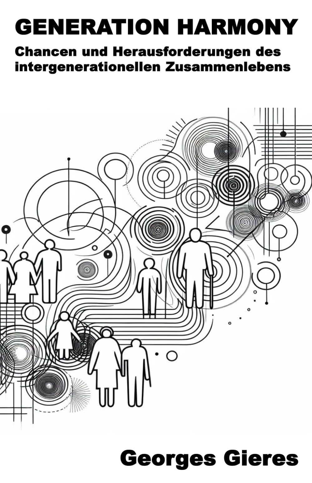 GENERATION HARMONY: Chancen und Herausforderungen des intergenerationellen Zusammenlebens Books