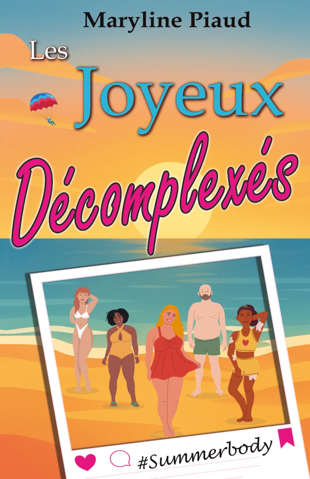 Les Joyeux Décomplexés: de l’illusion des réseaux sociaux à l’acceptation de soi, une comédie touchante sur les corps qu’on juge avant de les aimer. book