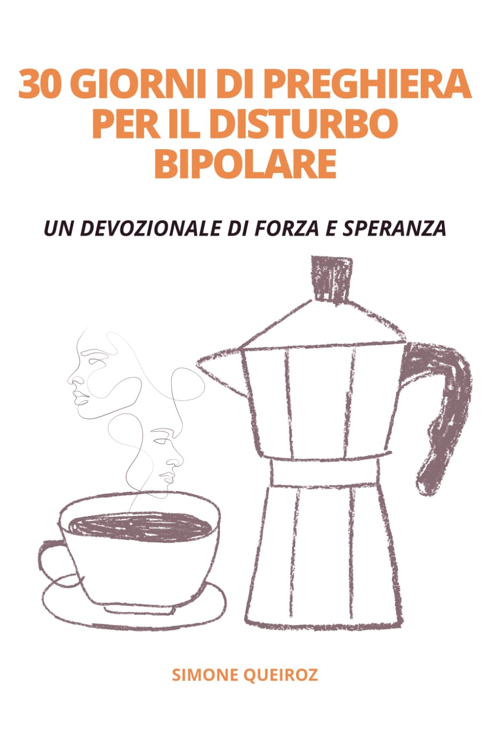 30 Giorni di Preghiera per il Disturbo Bipolare: Un Devozionale di Forza e Speranza book