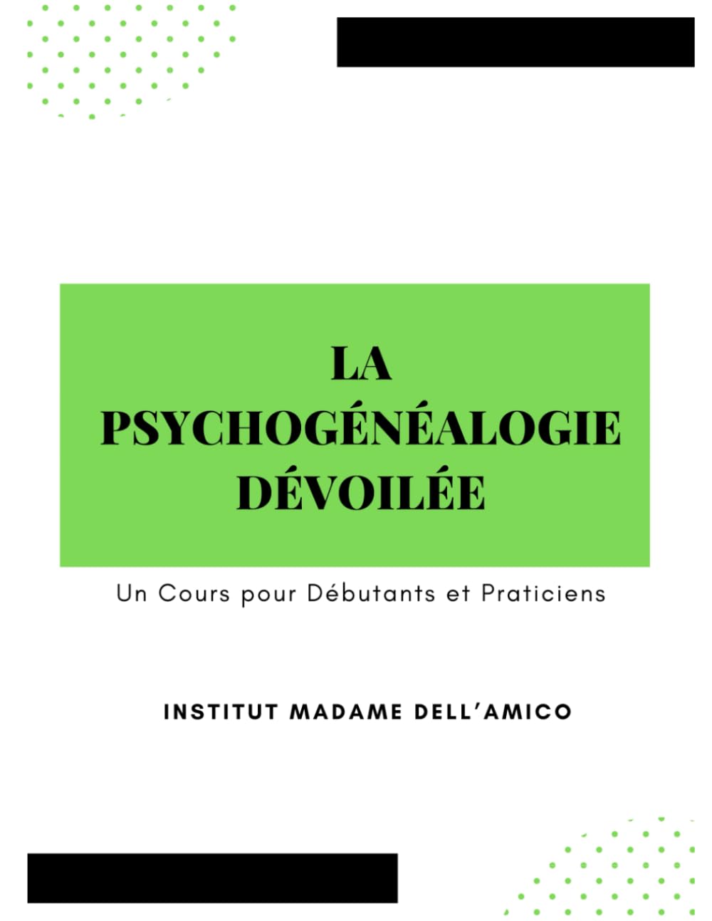 La Psychogénéalogie Dévoilée: UN COURS POUR DÉBUTANTS ET PRATICIENS book