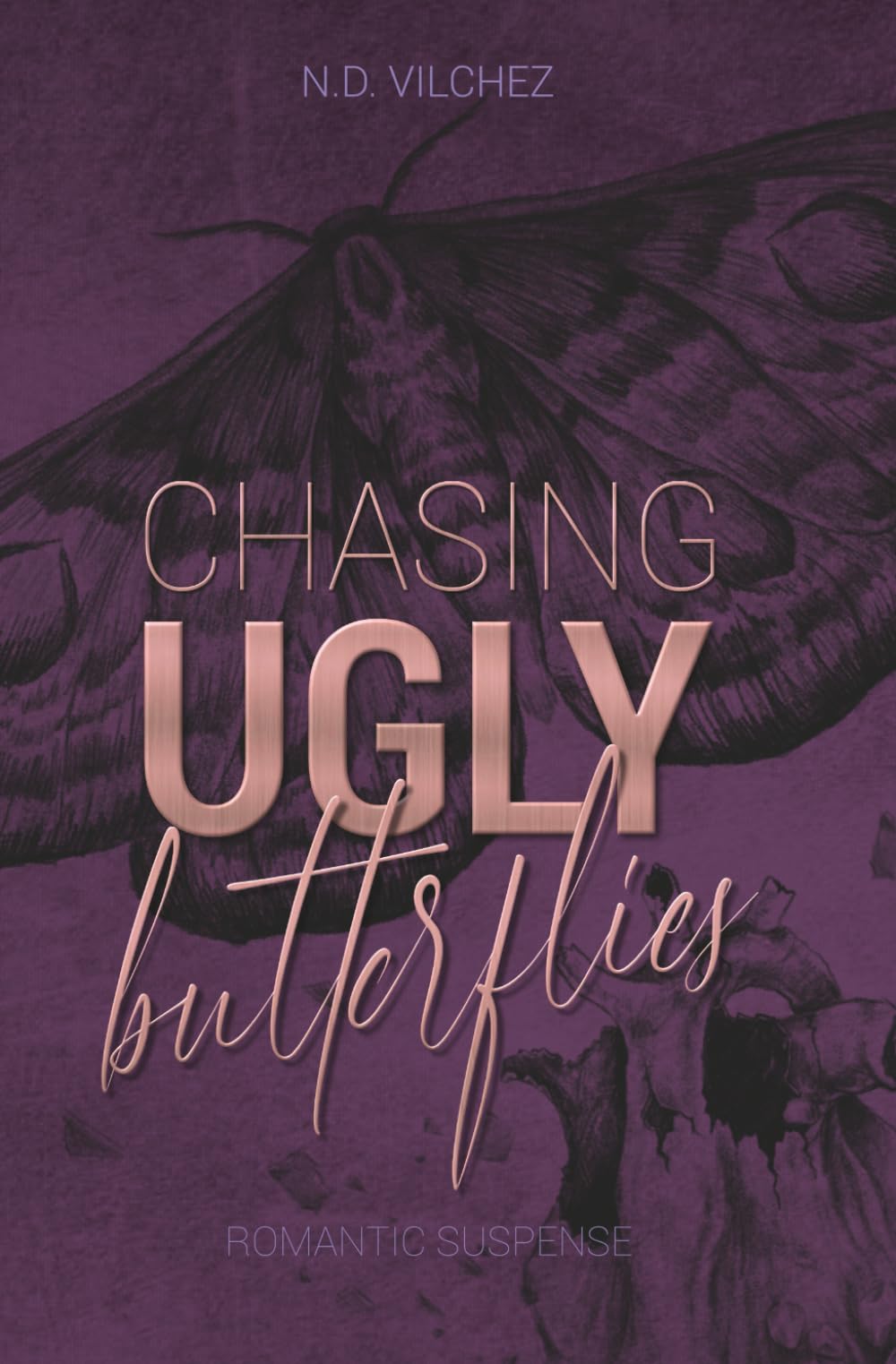 Chasing ugly butterflies: (Dark Romantic Suspense Roman) Romantic Thrillers
