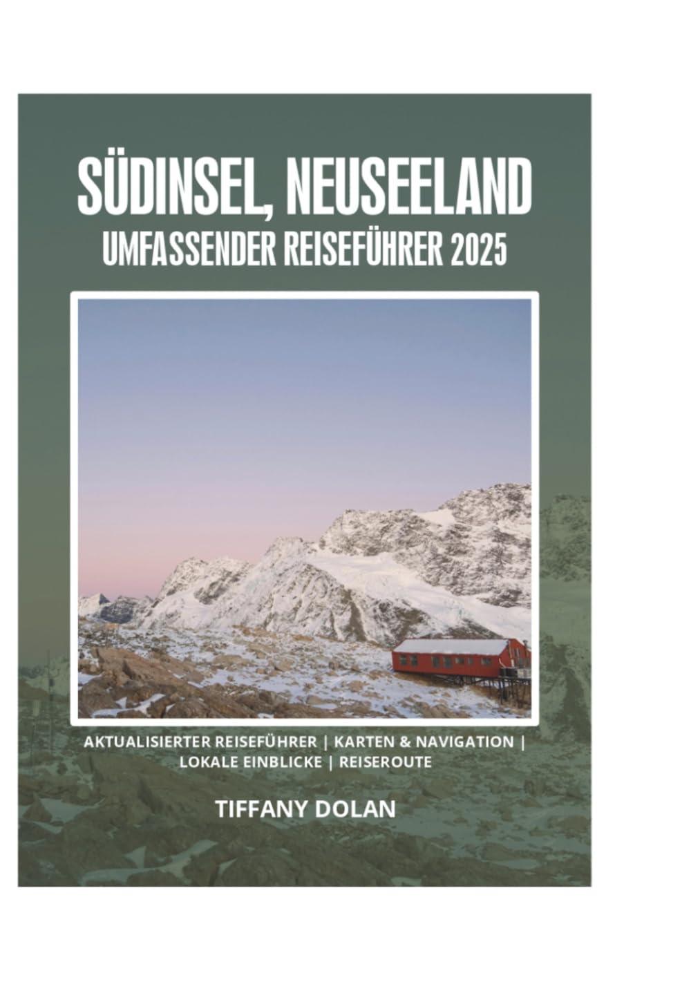 SÜDINSEL, NEUSEELAND UMFASSENDER REISEFÜHRER 2025 Travel Guides