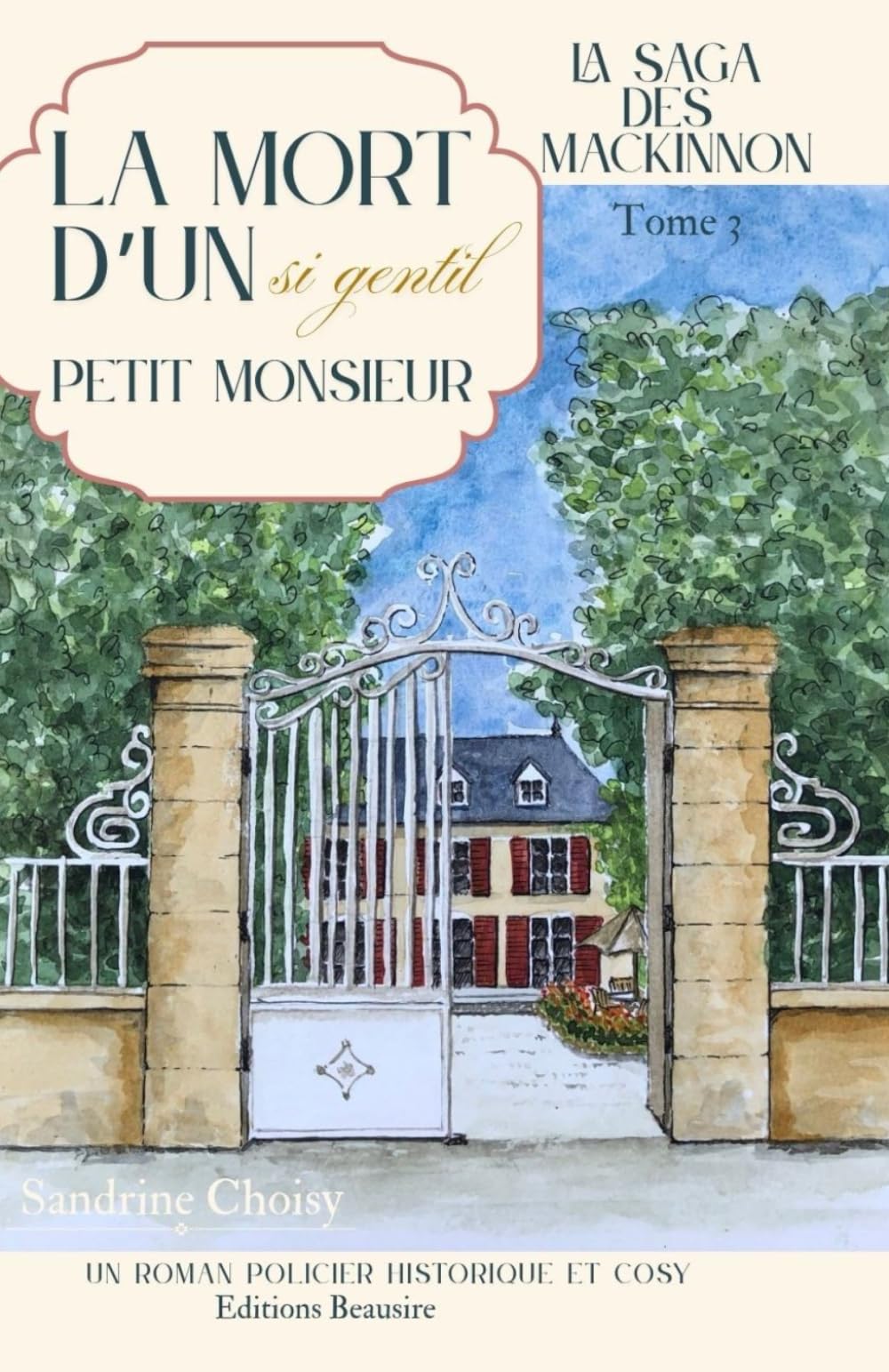 LA SAGA DES MACKINNON, Tome 3 : " La mort d'un si gentil petit monsieur" NOUVELLE EDITION ! Pages intérieures ivoire !: Il était charmant, ... se cachent parfois de terribles vérités... book