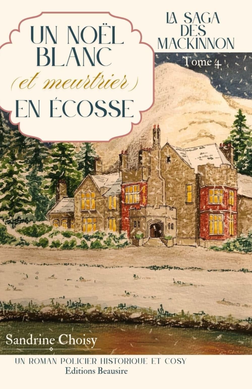 LA SAGA DES MACKINNON, Tome 4 : "Un Noël Blanc (et meurtrier) en Ecosse" NOUVELLE EDITION ! Pages intérieures ivoire ! Un château en Ecosse, un mort, ... et cosy à souhaits : Une enquête So British ! book