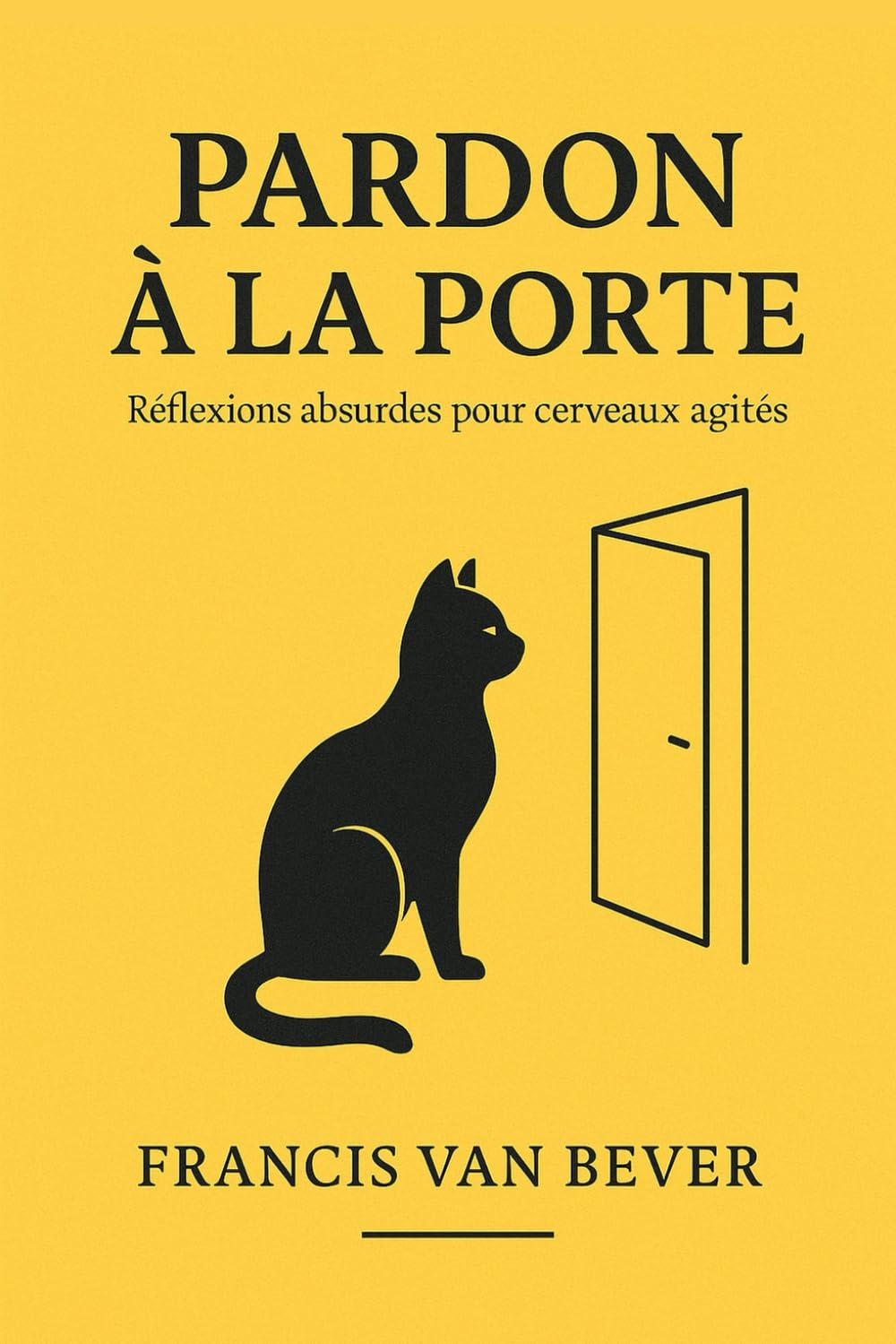 Pardon à la porte: Réflexions absurdes pour cerveaux agités book