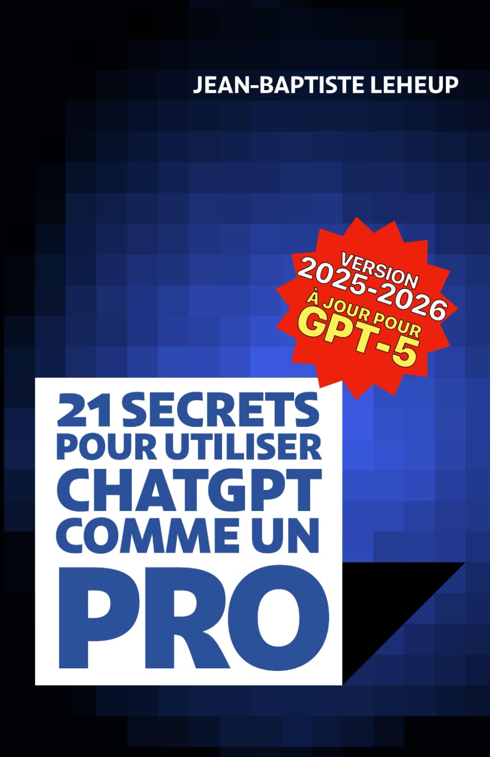 21 secrets pour utiliser ChatGPT comme un pro: Libérez la puissance de l’intelligence artificielle book