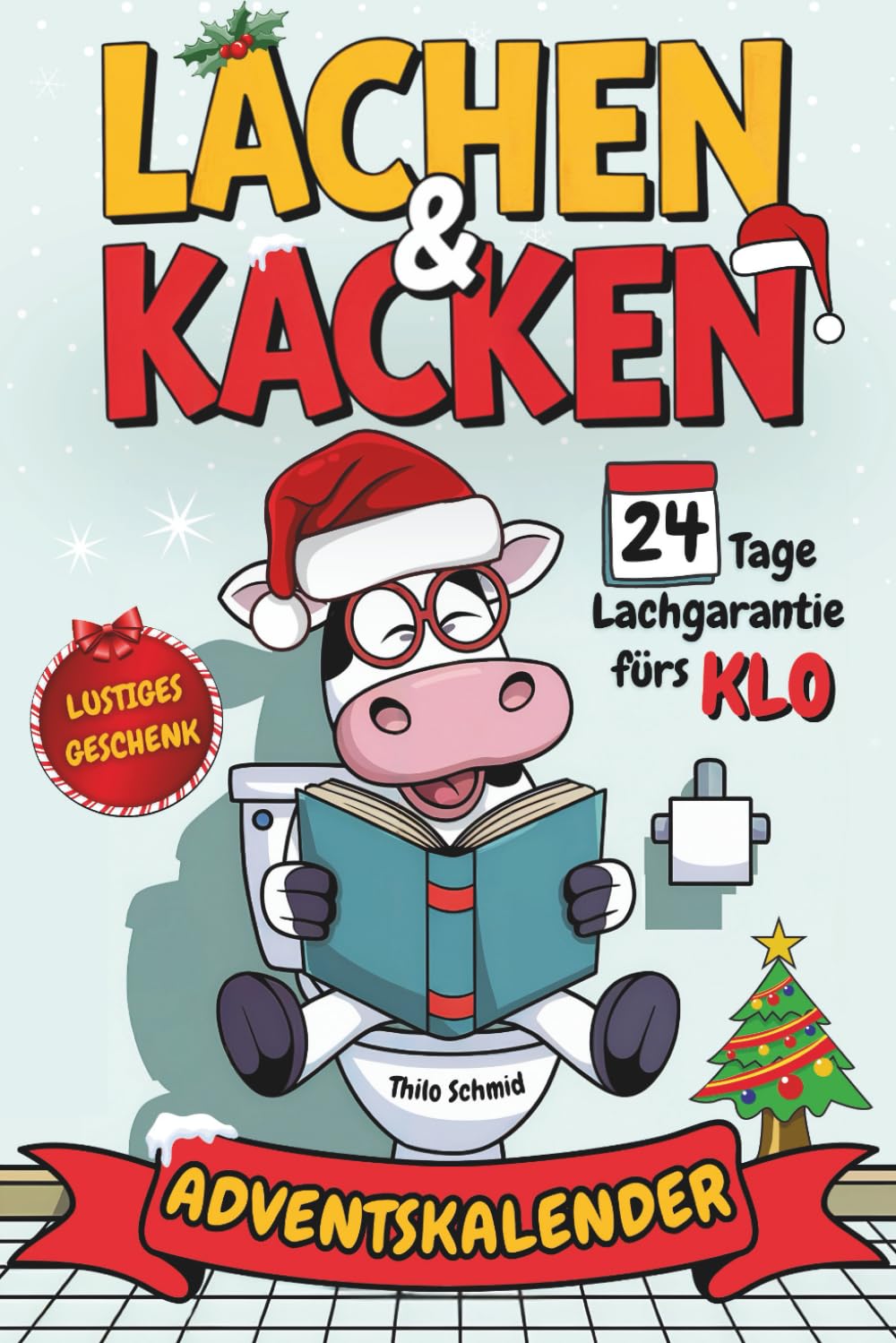 LACHEN & KACKEN Adventskalender | 24 Tage Lachgarantie fürs Klo! Der ultimative Flachwitze Adventskalender für das stille Örtchen. Lustiges Geschenk book