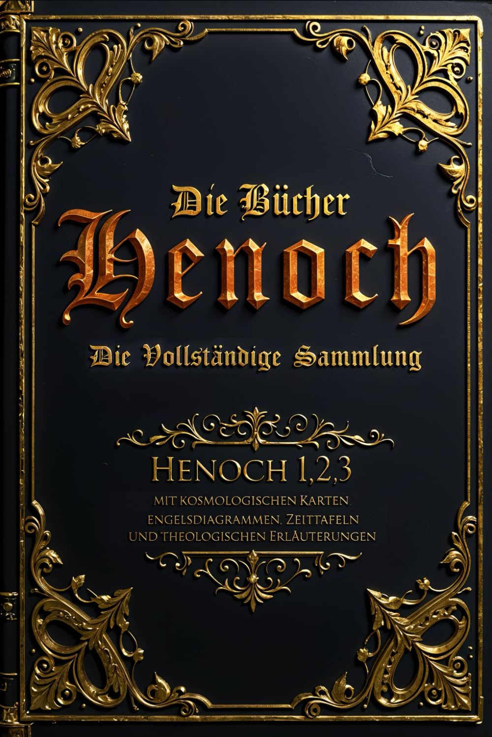 Die Bücher Henoch (kommentiert): Die vollständige Sammlung von Henoch 1, 2 und 3 – mit kosmologischen Karten, Engelsdiagrammen, Zeittafeln und theologischen Erläuterungen Social Sciences