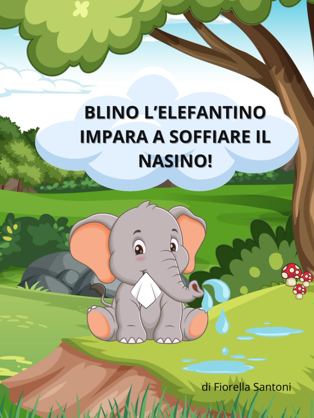 Blino l'elefantino impara a soffiare il nasino! book