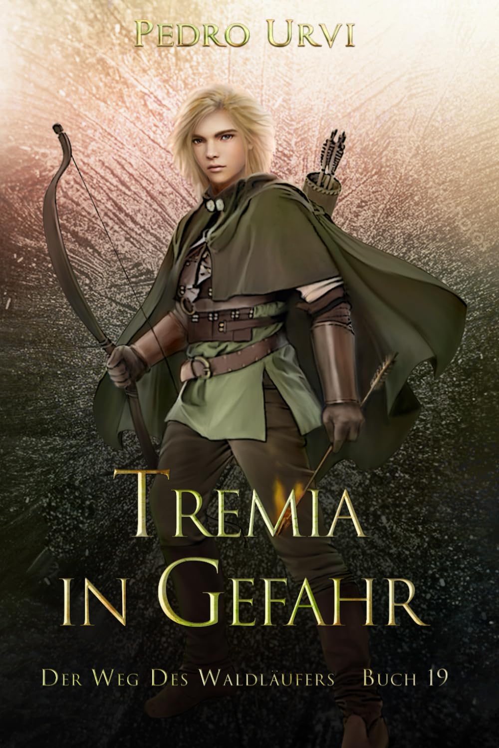 Tremia in Gefahr: (Der Weg des Waldläufers, Buch 19) Contemporary literature
