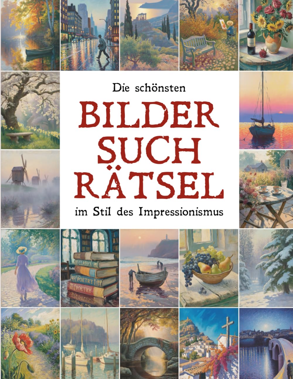 Die schönsten Bildersuchrätsel im Stil des Impressionismus: Finde den Fehler - 55 bezaubernde Motive in Original & Fälschung Lifestyle