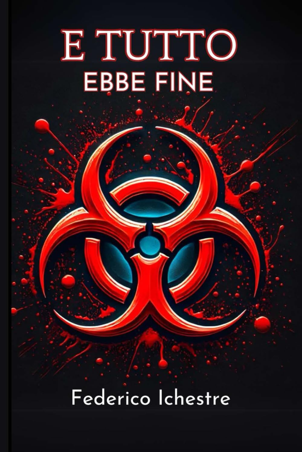 E tutto ebbe fine: Un post apocalittico fantasy book