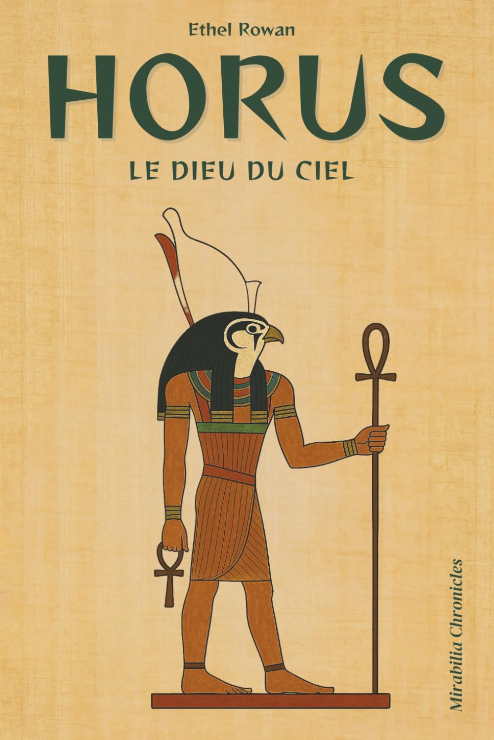 Horus — Le dieu du ciel: Découvrez le médiateur céleste et le roi mythique, plongez dans les combats d'Horus contre Seth book