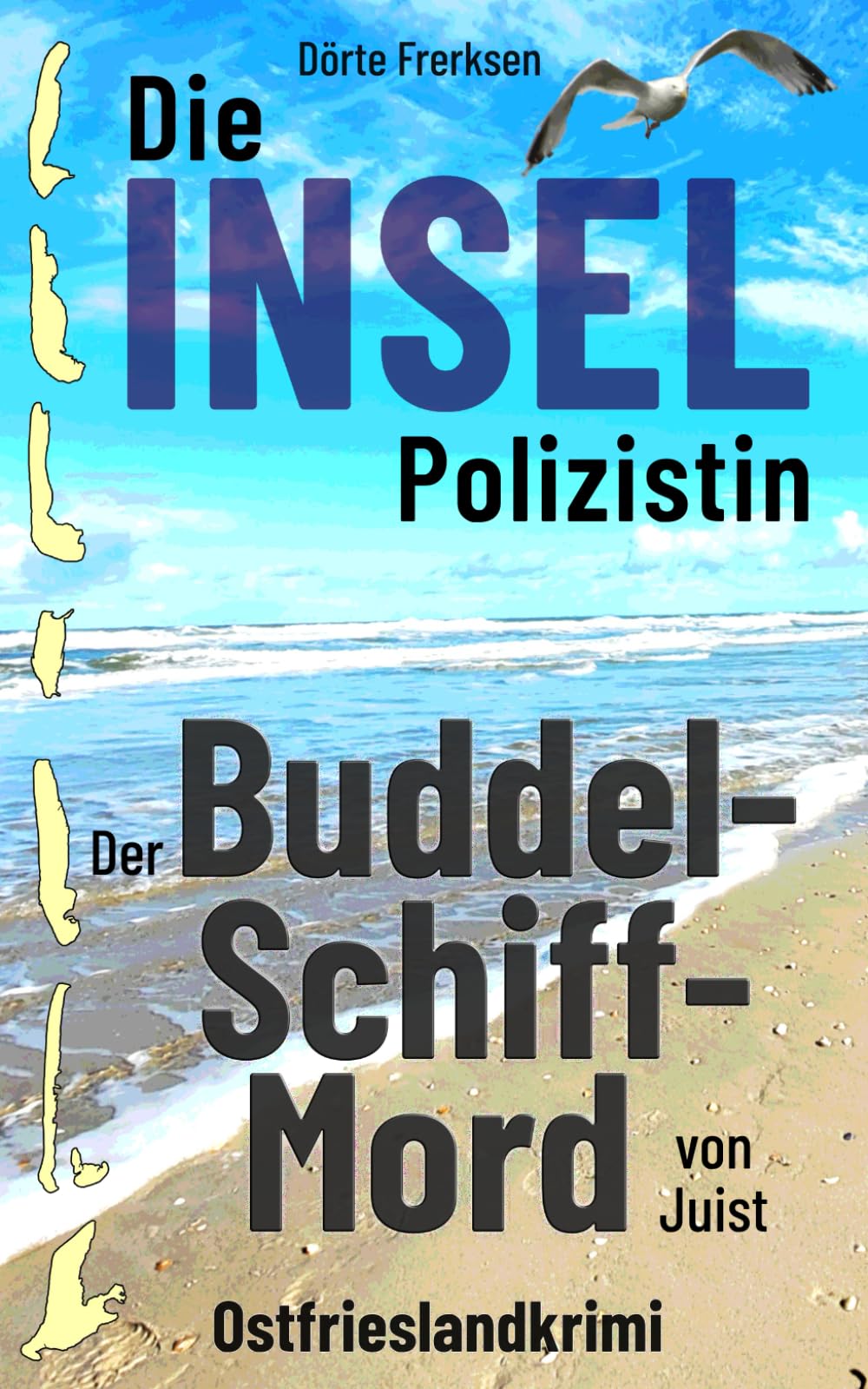 Die Inselpolizistin. Der Buddelschiffmord von Juist: Ostfrieslandkrimi (Maike Hansen ermittelt 12) Detective & CSI