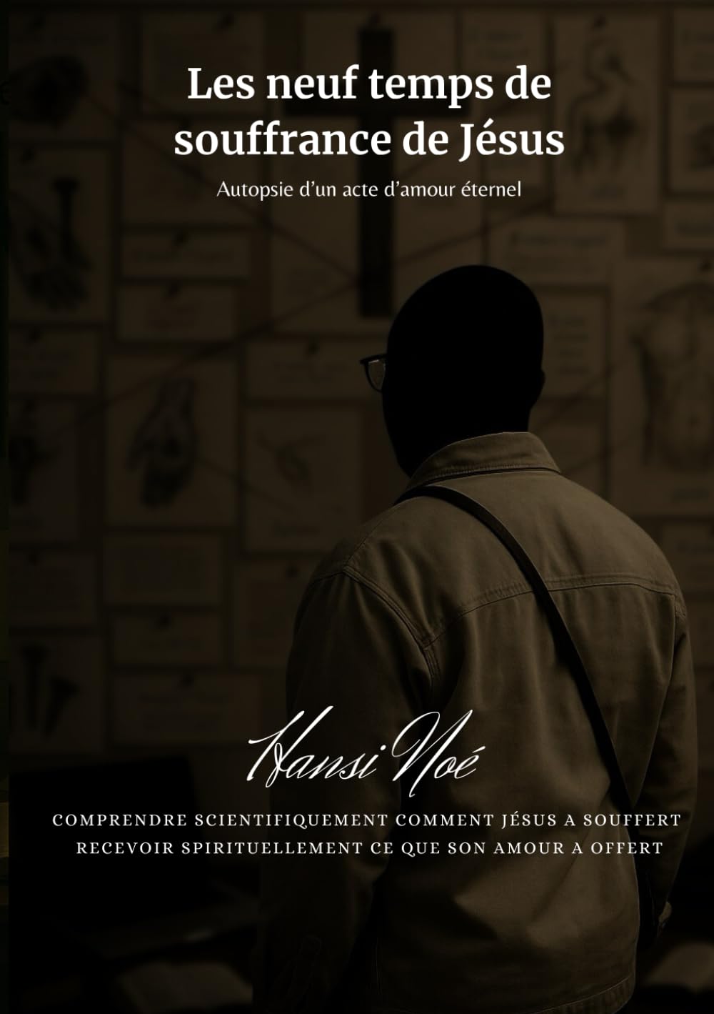 LES NEUF TEMPS DE SOUFFRANCE DE JESUS: Autopsie d'un acte d'amour éternel book