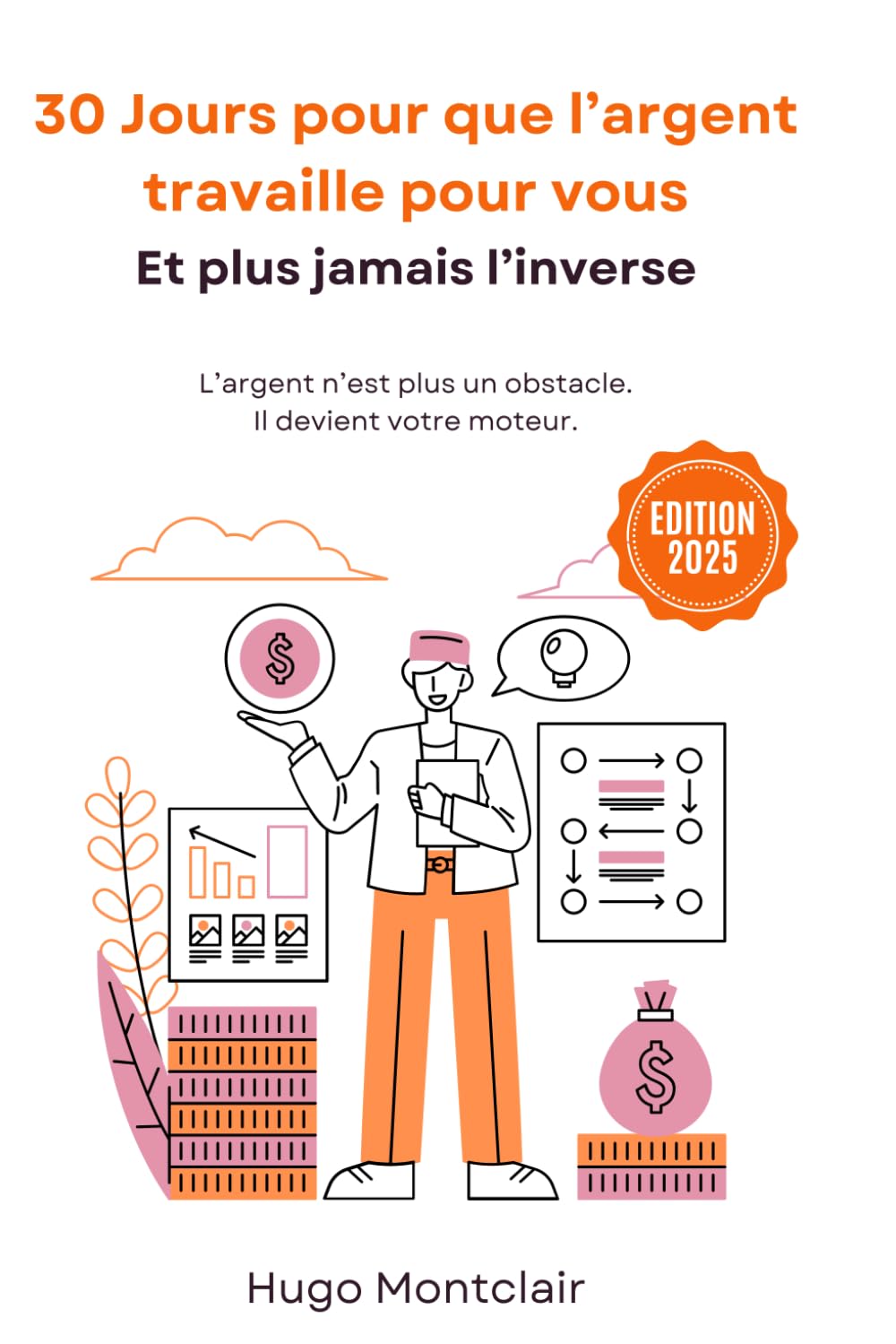 30 Jours pour que l’argent travaille pour vous: Et plus jamais l’inverse book