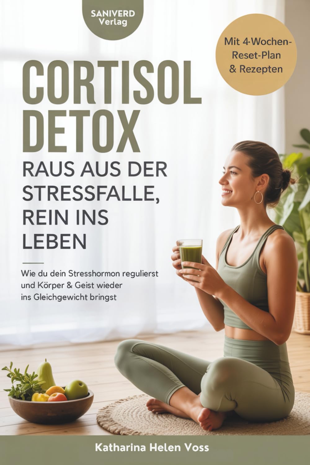 Cortisol Detox – Raus aus der Stressfalle, rein ins Leben: Wie du dein Stresshormon regulierst und Körper & Geist wieder ins Gleichgewicht bringst Natural Sciences