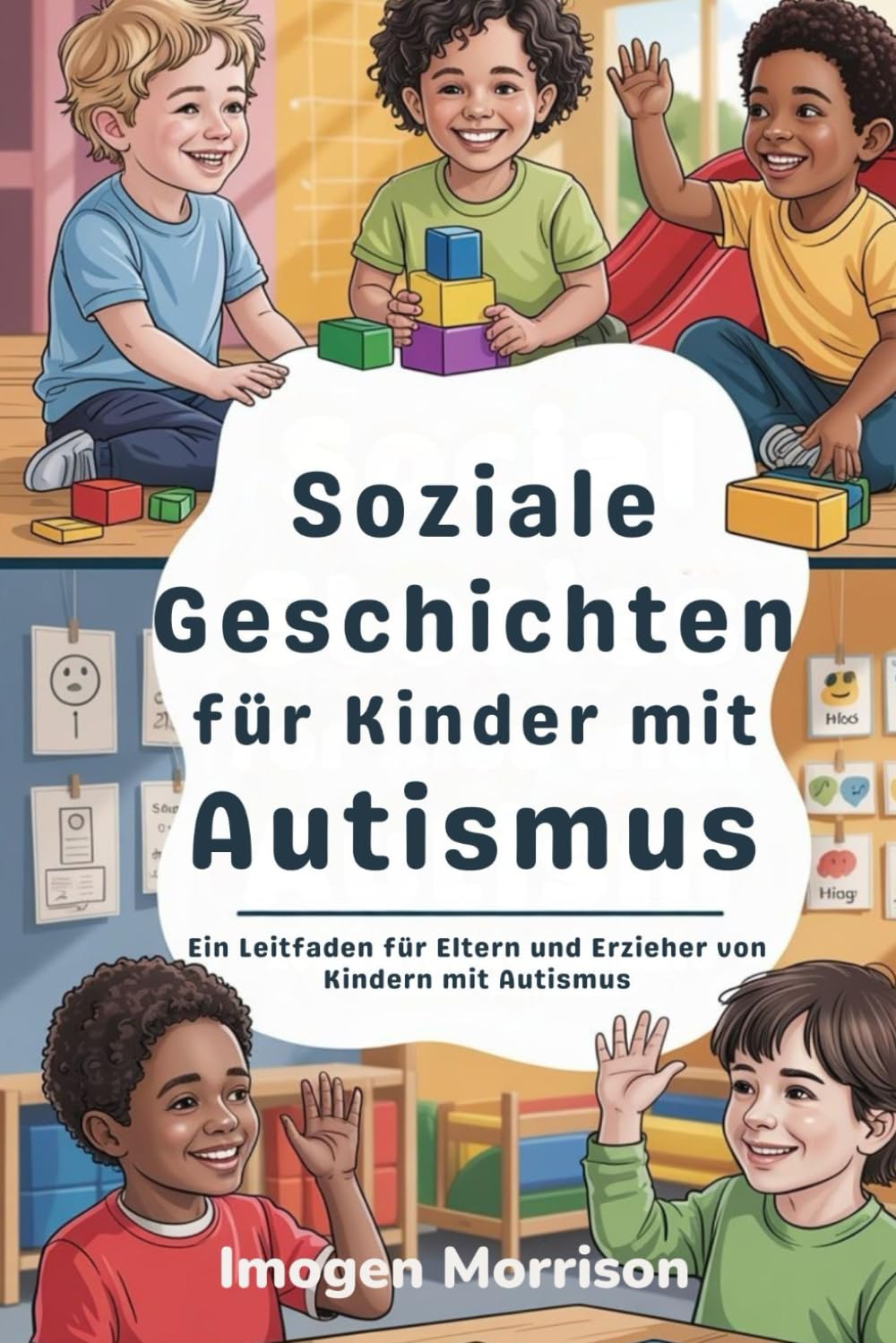 Soziale Geschichten für Kinder mit Autismus: Ein Leitfaden für Eltern und Erzieher von Kindern mit Autismus Non-fiction