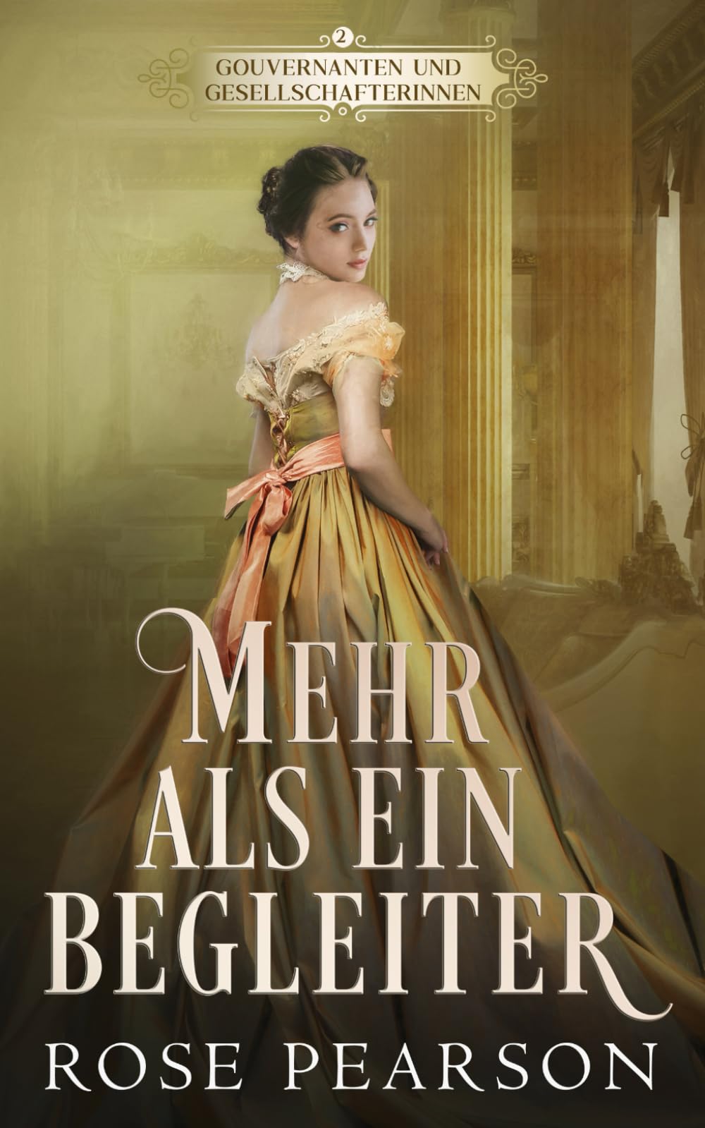 Mehr als ein Begleiter: Eine Regency Rpmanze (Gouvernanten und Gesellschafterinnen, Band 1) Historical Fiction