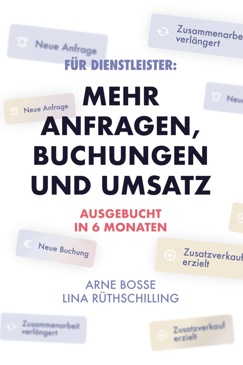 Für Dienstleister: Mehr Anfragen, Buchungen und Umsatz: Ausgebucht in 6 Monaten Business, Finance & Career